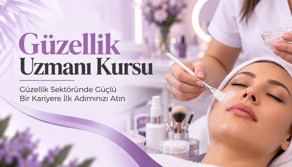 Güzellik Uzmanı Kursu